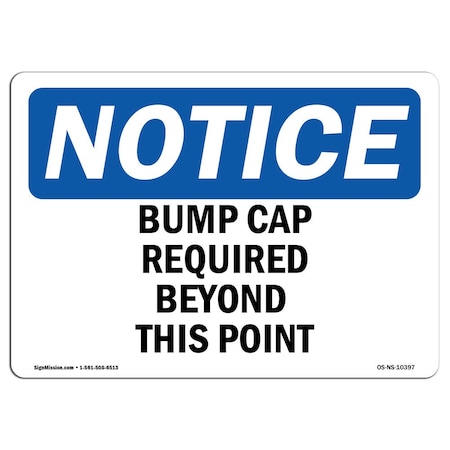 Signmission OSHA Notice Sign, Bump Caps Required Beyond This Point, 24in X 18in Decal, 24" W, 18" H, Landscape OS-NS-D-1824-L-10397